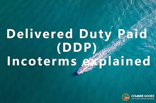Delivered Duty Paid (DDP) Incoterms explained